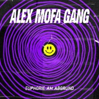 Alex Mofa Gang: Euphorie am Abgrund