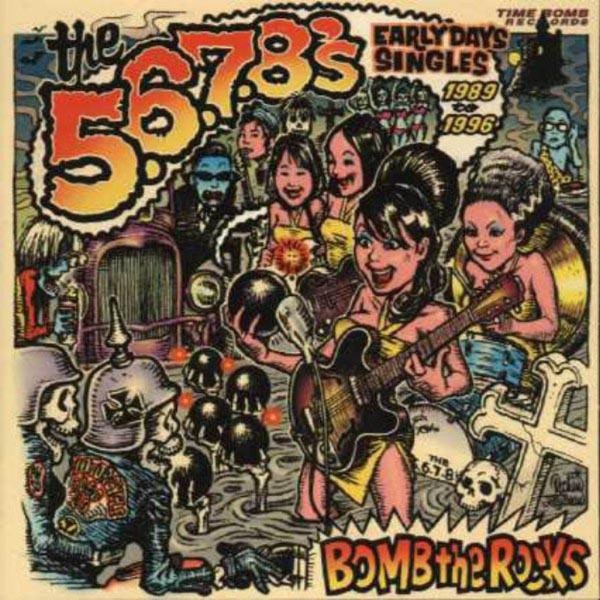 The 5.6.7.8s: Bomb The Rocks: Early Days Singles