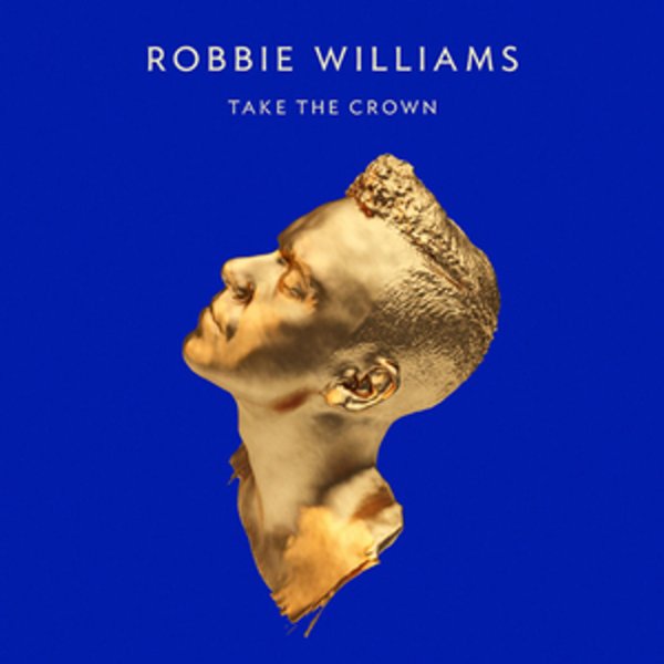 Robbie Williams: Take The Crown (Limited Deluxe Edition) (CD & DVD)