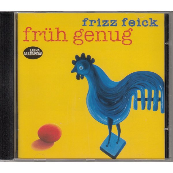 Frizz Feick: Früh genug