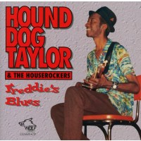 Hound Dog Taylor: Freddys Blues