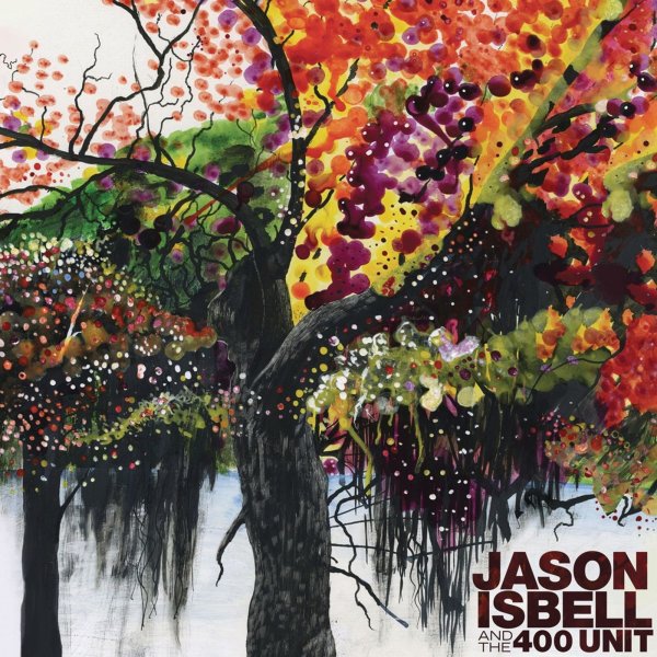 Jason Isbell: Jason Isbell And The 400 Unit