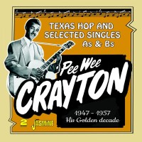 Pee Wee Crayton: His Golden Decade 1947 - 1957