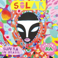 Various Artists: Solar: Sun Ra in Brasil