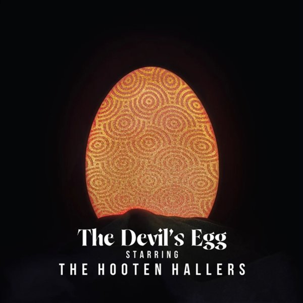 The Hooten Hallers: Devils Egg