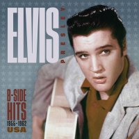 Elvis Presley (1935-1977): B-Side Hits: 1955 - 1962 USA