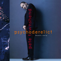 Pete Townshend: Psychoderelict (Half Speed Mastered)