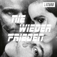 Laturb: Nie wieder Frieden