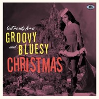 Various: Get Ready For A Groovy And Bluesy Christmas...