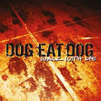 Dog Eat Dog: Walk With Me