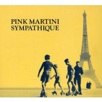 Pink Martini: Sympathique