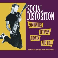 Social Distortion: Somewhere Between Heaven And Hell