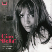 Various: Ciao Bella! Italian Girl Singers Of The 60s