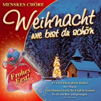 Menskes Chöre: Weihnacht, wie bist du schön