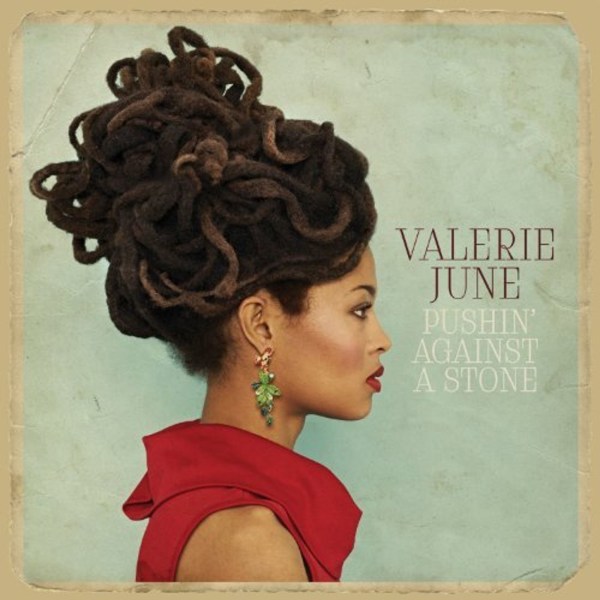 Valerie June: Pushin Against A Stone