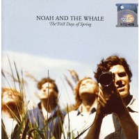 Noah & The Whale: The First Days Of Spring