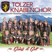 Tölzer Knabenchor: Grüaá di Gott-Die...