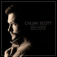 Calum Scott: Only Human (Deluxe Edition)