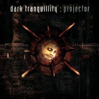 Dark Tranquillity: Projector (Re-issue 2024) (remastered)...