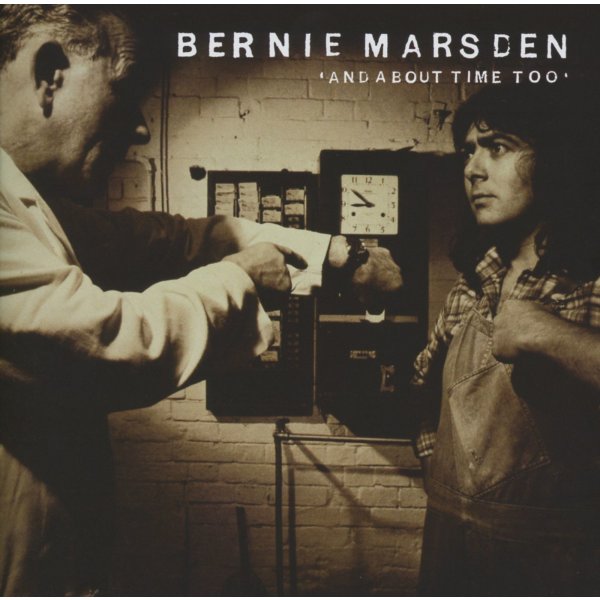 Bernie Marsden: And About Time Too (Expanded Edition)