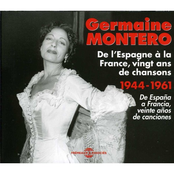 Germaine Montero: De LEspagne A La France, Vingt Ans De Chansons 1944 - 1961