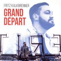 Fritz Kalkbrenner: Grand Départ