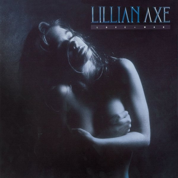 Lillian Axe: Love & War (Collectors-Edition) (Remastered & Reloaded)