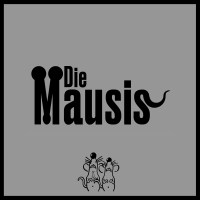 Die Mausis: Die Mausis