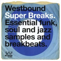 Various: Westbound Super Breaks. Essential Funk, Soul And...