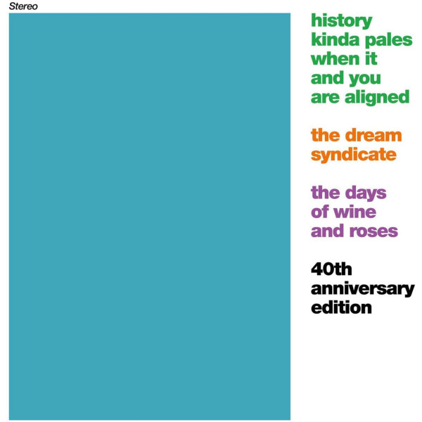 The Dream Syndicate: The Days Of Wine And Roses (40th Anniversary Edition)