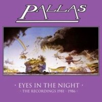 Pallas: Eyes In The Night: The Recordings 1981 - 1986