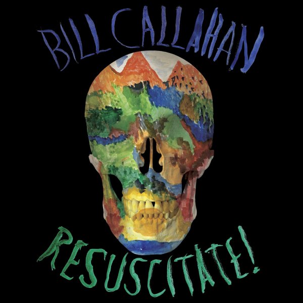 Bill Callahan: Resuscitate!