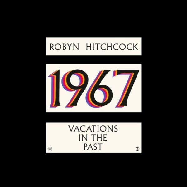 Robyn Hitchcock: 1967: Vacations In The Past (Limited Edition) (Blue Vinyl)