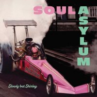 Soul Asylum: Slowly But Shirley