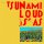 Tsunami: Loud Is As (Box Set)