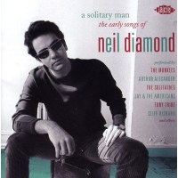 Neil Diamond: A Solitary Man: The Early Songs Of Neil...