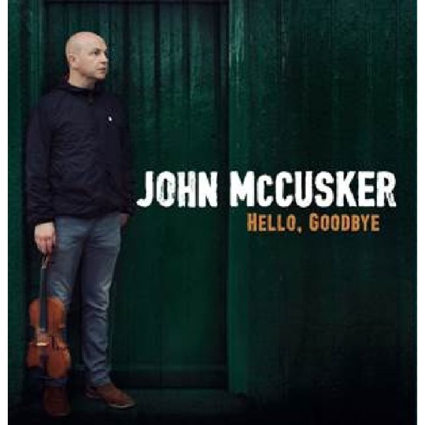 John McCusker: Hello, Goodbye