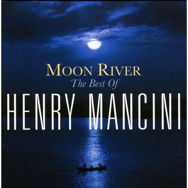 Henry Mancini (1924-1994): Moon River: The Best Of