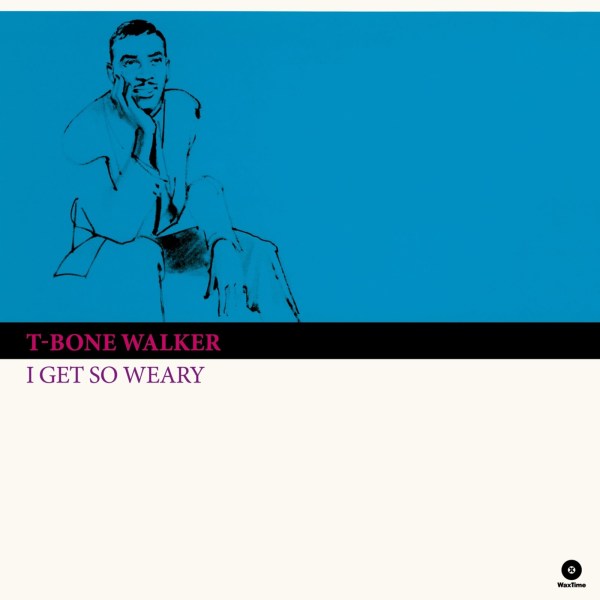 T-Bone Walker: I Get So Weary (180g) (Limited-Edition) (+4 Bonus Tracks)