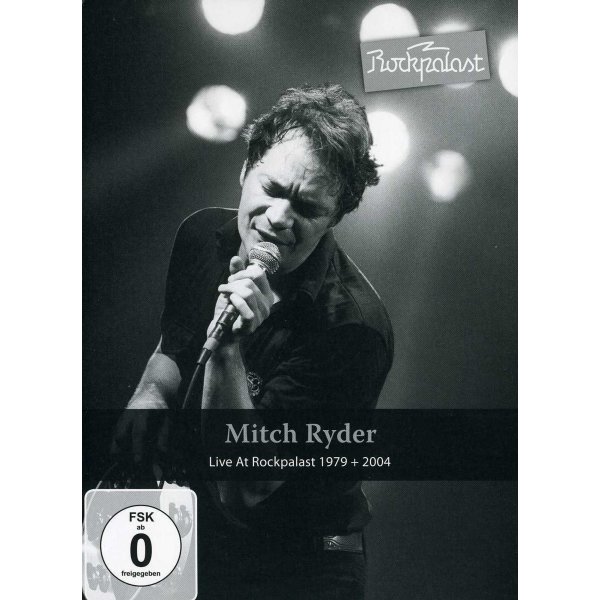 Mitch Ryder: Live At Rockpalast: Grugahalle Essen, 1979 / Burg Satzvey, 2004