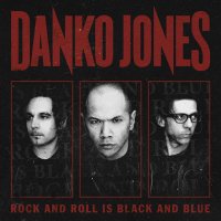 Danko Jones: Rock And Roll Is Black And Blue