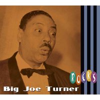 Big Joe Turner (1911-1985): Rocks