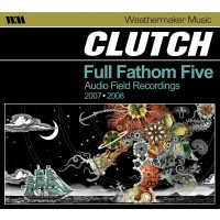 Clutch: Full Fanthom Five