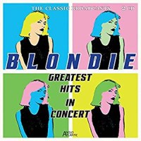 Blondie: Greatest Hits In Concert