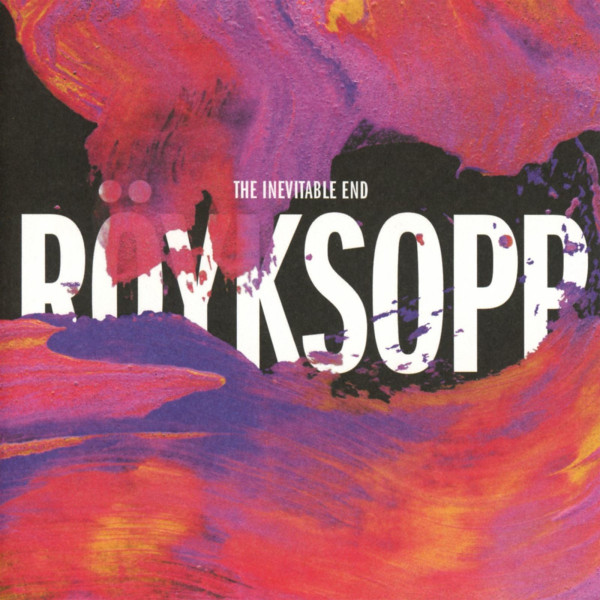 Röyksopp: The Inevitable End