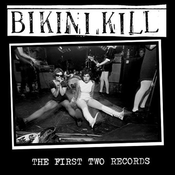 Bikini Kill: The First Two Records