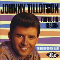 Johnny Tillotson: Youre The Reason-Best Of The MGM Years