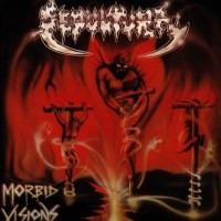 Sepultura: Morbid Visions / Bestial Devastation