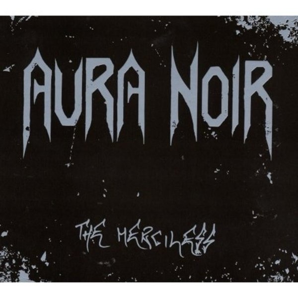 Aura Noir: Merciless, The