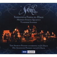 Sarband: The Arabian Passion (nach Johann Sebastian Bach)